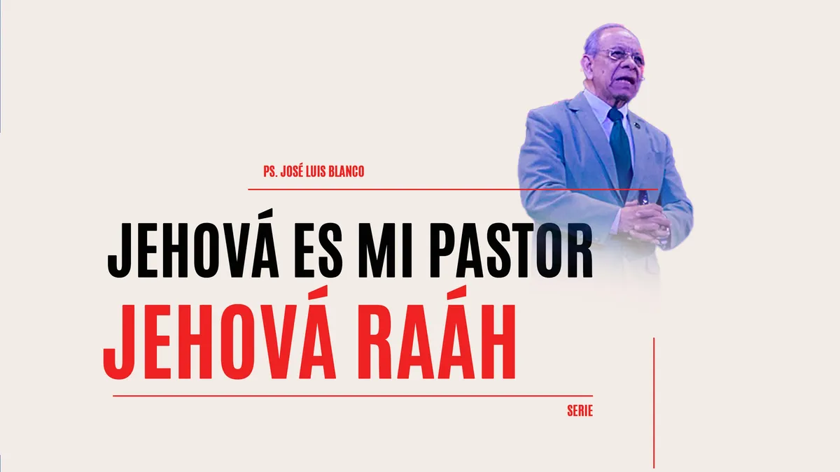 Jehová Raáh el Dios que nos pastorea, cuida y restaura